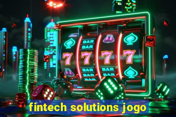 fintech solutions jogo